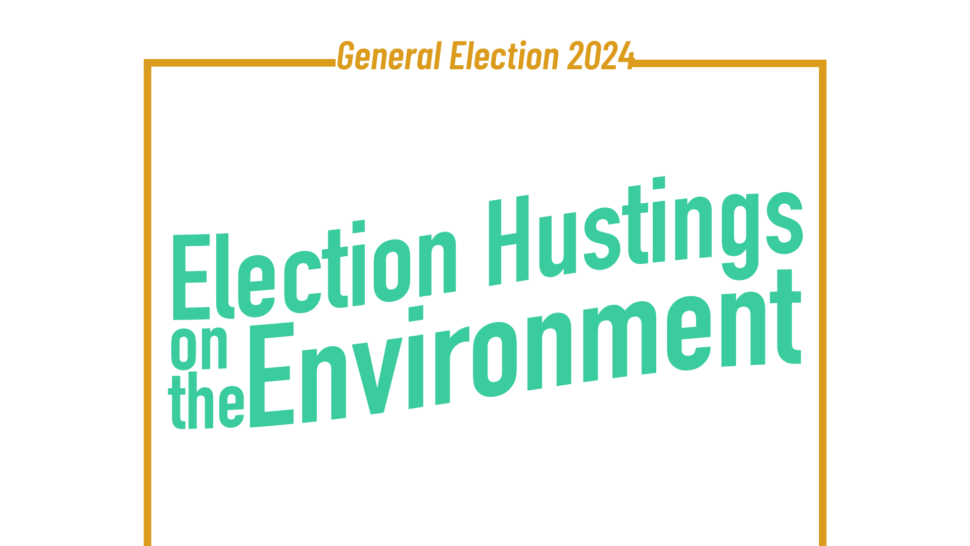 Election Hustings on the Environment
